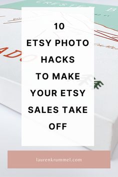 a stack of books with the title 10 etsy photo hacks to make your e - sales take off