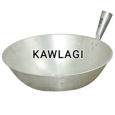 a metal bowl with the word kawlagi written in large letters on it