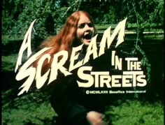 an advertisement for scream in the streets featuring a woman running through grass with her mouth open