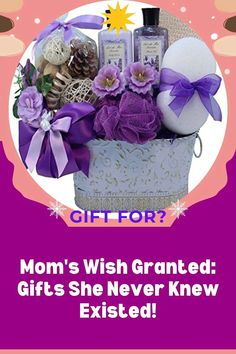 a gift basket for mom's wish granted gifts she never knew ever tasted