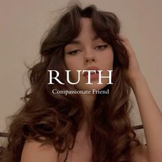 a woman with long brown hair is holding her head in front of her face and has the words ruth compstatione friend on it