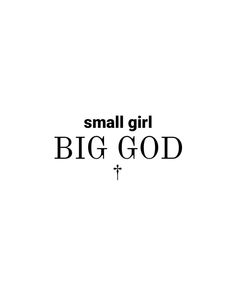 small girl big god on white background with black lettering and cross in center, above which is the words small girl