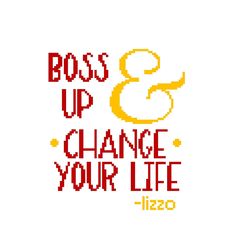 the words boss up and change your life are shown in red, yellow and orange