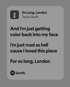 the text reads, and i'm just getting color back into my face i'm just mad as hell cause i loved this place for so long, london