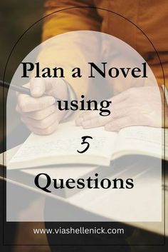 a person writing in a notebook with the words plan a novel using 3 questions