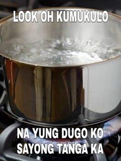 a pot on top of a stove with water in it and the words look oh kumukulo