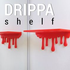 two red shelves with dripping paint on them and the words drippa shelf above them