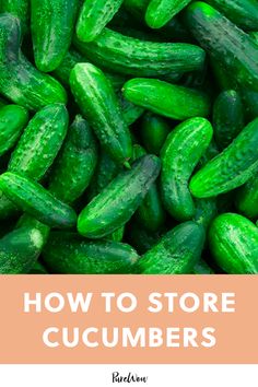 cucumbers with the title how to store cucumbers