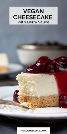 vegan cheesecake with berry sauce on a white plate