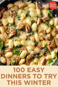 a skillet filled with pasta and spinach covered in sauce that says, 100 easy dinners to try this winter