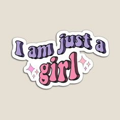 i am just a girl sticker in pink and purple with stars on the bottom