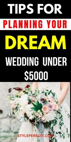 a poster with the words tips for planning your dream wedding under $ 500, including flowers and greenery