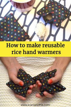 how to make reusable rice hand warmers for kids and adults with instructions