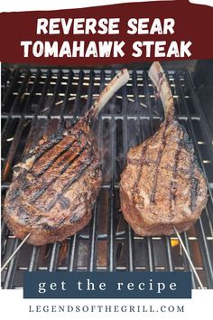 two steaks cooking on the grill with text overlay that reads reverse sears tomah steak