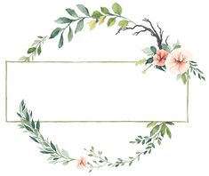 watercolor flowers and greenery are arranged around the frame