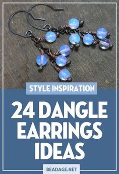 earrings with blue glass beads on them and the words, 24 dangle earings ideas bea