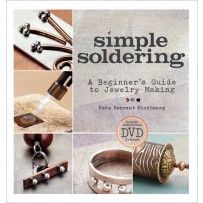 simple soldering a beginner's guide to jewelry making