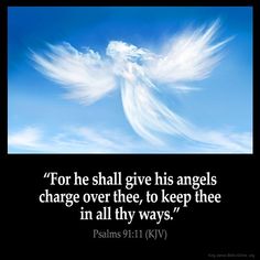 an angel flying through the sky with a bible verse below it that reads, for he shall give his angels charge over thee, to keep thee in all thy ways