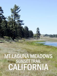 the words mt lagunana meadows sunset trail california are in front of a grassy field