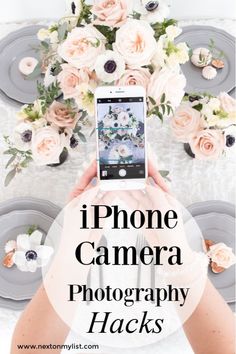 a person holding up an iphone with the words iphone camera photography hacks on it