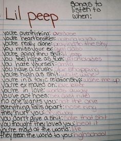 a piece of paper with writing on it that says lil peep, listen to when