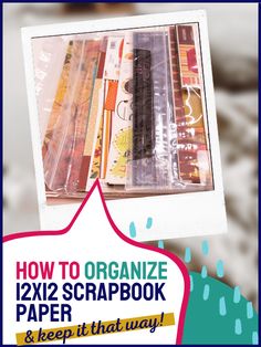 an advertisement for scrapbook and keep it that way with the title how to organize 12x12 scrapbook pages