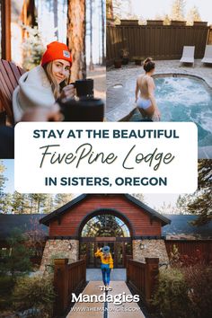 two women in front of a hot tub with the words stay at the beautiful five pine lodge in sisters oregon