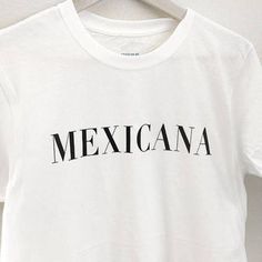 New T-Shirt, Sizes From S To Xl, Available In Different Colors, You Can Choose If You Want A Men's Or Women's T-Shirt Everyday White T-shirt With Front Print, Mexican Shirts, Latina Fashion, Statement Tees, Dream Clothes, Yoga Clothes, Tshirt Colors, Cool Shirts, Shirt Designs