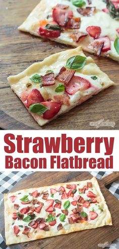 strawberry bacon flatbread on a wooden cutting board with text overlay that reads, strawberry bacon flatbread