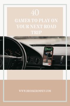 a car dashboard with the text 40 games to play on your next road trip