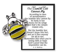 the bumble bee cannot't fly quote is shown in front of a black and white frame