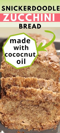 sliced zucchini bread on a baking sheet with text overlay that reads, made with coconut oil