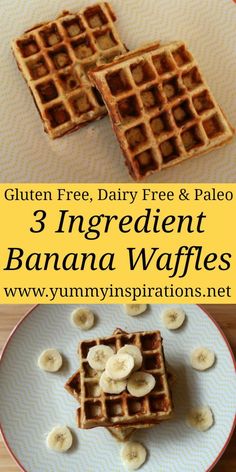 three waffles with banana slices on top and the words gluten free, dairy - free & paleo 3 ingredient banana waffles