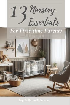 a baby's nursery with the words 13 nursery essentials for first - time parents