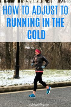 a woman running in the cold with text overlay reading how to adjust to running in the cold