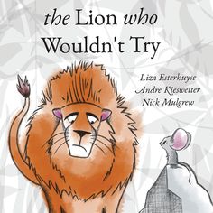 the lion who wouldn't try book cover with an image of a cat and a mouse