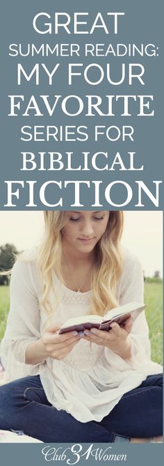 a woman sitting on the ground reading a book with text overlay that reads, great summer reading my four favorite stories for biblical fiction