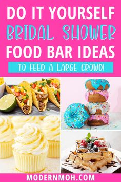 different pictures with text that says do it yourself bridal shower food bar ideas to feed a large crowd