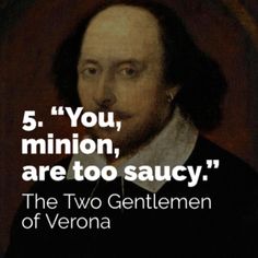 a quote from shakespeare about the two gentlemen of verona, 5 you, minon, are too saucy