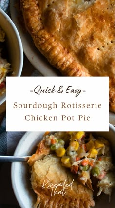 a close up of two plates of food with the words quick and easy sourdough rotissee chicken pot pie