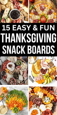 a collage of thanksgiving snacks with the words, 15 easy and fun thanksgiving snack boards