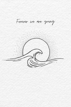 a black and white drawing of a wave with the words forever we are spring on it