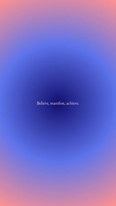 an abstract blue and pink background with the words believe, manfist, achieve