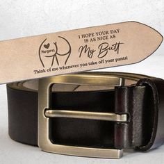 Celebrate the special men in your life with our I Hope Your Day Is Nice - Personalized Engraved Leather Belt. This custom belt is more than just an anniversary gift for your 5th anniversary, 10th anniversary, 25th anniversary, 50th anniversary, or a funny groom gift; it's a heartfelt gesture that adds a personal touch to every outfit. This sexy belt will also be a lovely engagement gift for your loved husband-to-be. Gifts For Groom, Anniversary 50th, Custom Leather Belts, Laser Engraved Leather, Laser Engraved Ideas, Cricut Project Ideas, Cute Couple Gifts, Custom Belt, 5th Anniversary