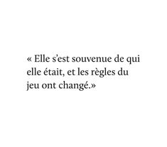 the words are written in black and white on a white background that says,'eile se est souvenne de quii ete etait, let les regles du jes reges du jeu je ont change