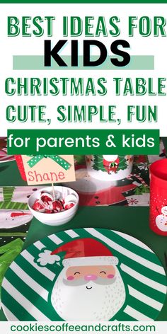 a christmas table with santa clause plates and cups on it, the title reads best ideas for kids christmas table cute simple fun for parents