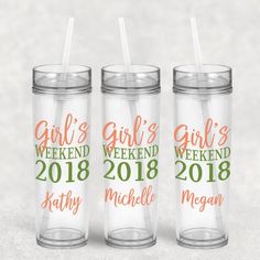 three personalized tumblers with straws in them, one is for girls weekend