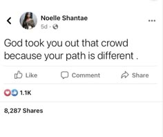 a tweet with the caption god took you out that crowd because your path is different