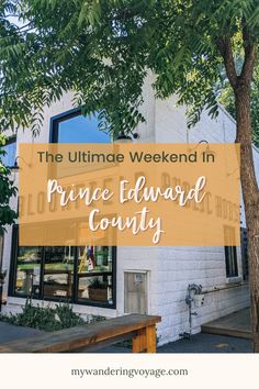 the ultimate weekend in prince edward county