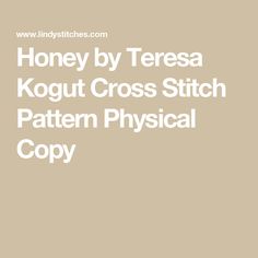 the text honey by teresa kogurt cross stitch pattern physical copy on a beige background